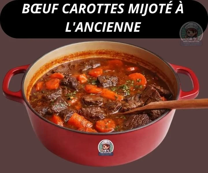 Plat de Bœuf Carottes Mijoté À L'Ancienne, recette traditionnelle française.
