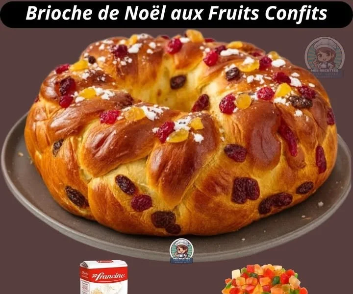 Brioche de Noël aux Fruits Confits, dessert festif traditionnel
