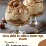 Mousse légère au marron inspirée du tiramisu, un dessert délicieux et crémeux.