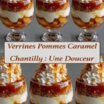 Verrines Pommes Caramel Chantilly, un délicieux dessert au caramel et à la chantilly.